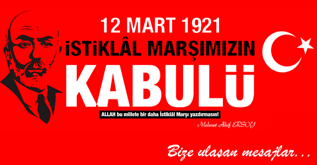 12 Mart 1921 istiklal Marşımızın kabulü
